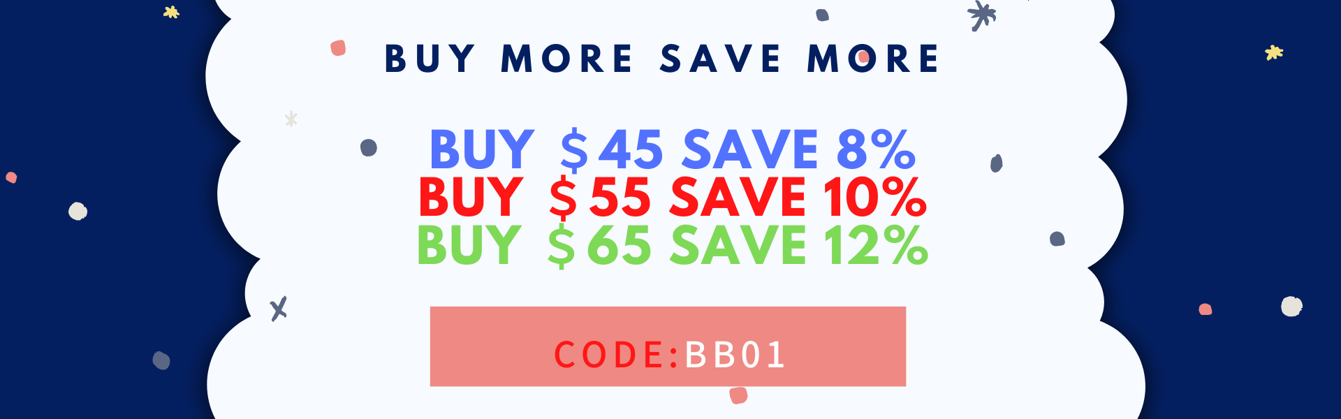 BUY MORE SAVE MORE